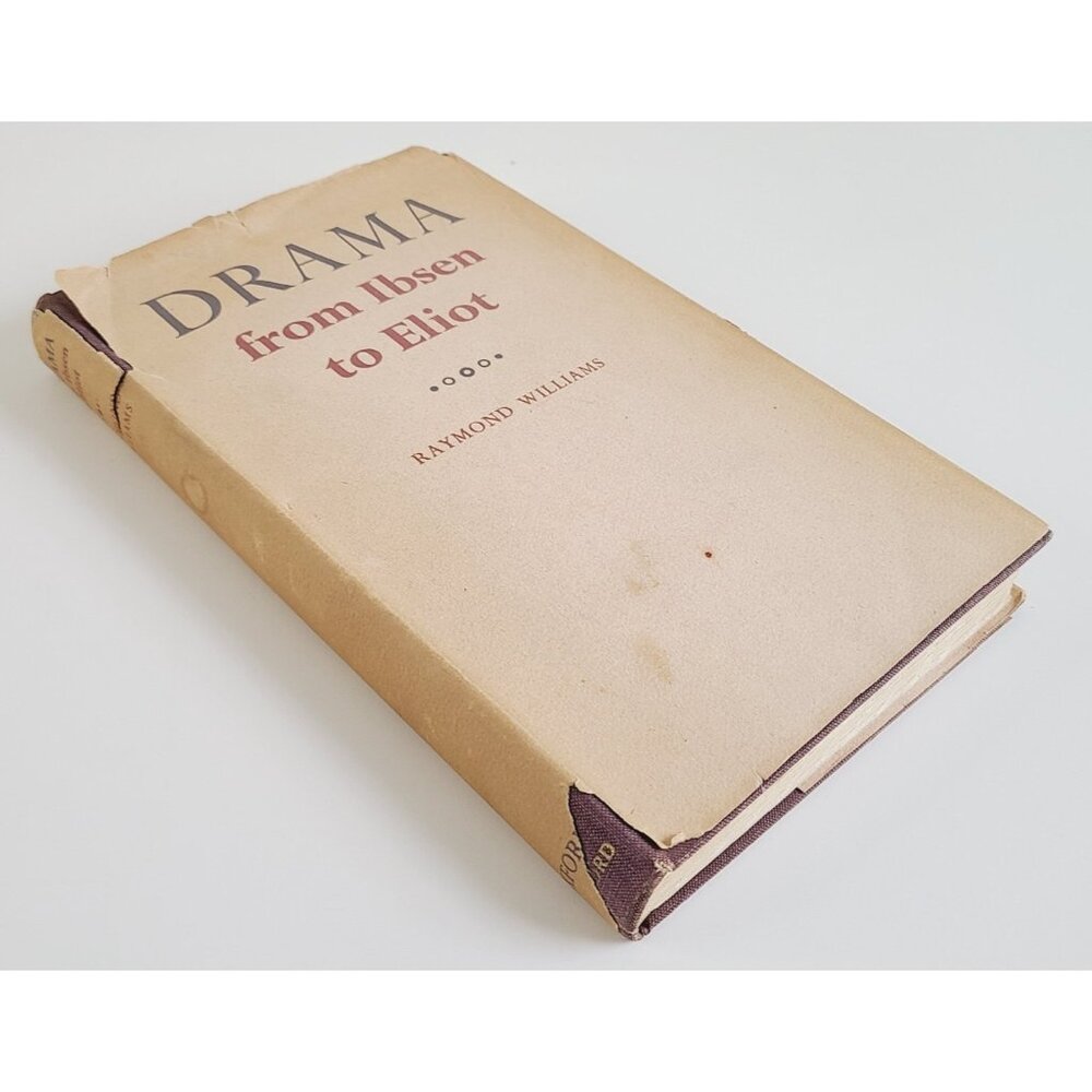 Drama From Ibsen to Eliot by Raymond Williams Second Impression March 1952 HC
